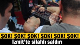 İzmit’te silahlı saldırı