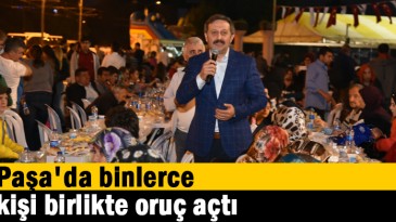 Paşa’da binlerce kişi birlikte oruç açtı