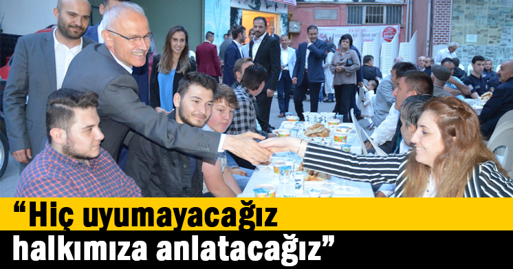 “Hiç uyumayacağız halkımıza anlatacağız”