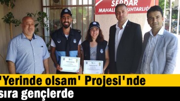 ‘Yerinde olsam’ Projesi’nde sıra gençlerde