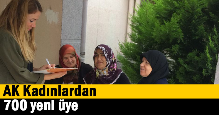 AK Kadınlardan 700 yeni üye