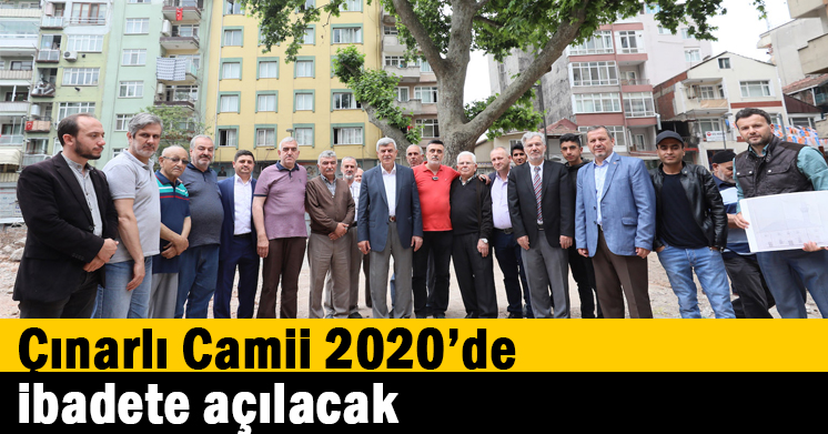 ‘’Çınarlı Camii 2020’de ibadete açılacak’’