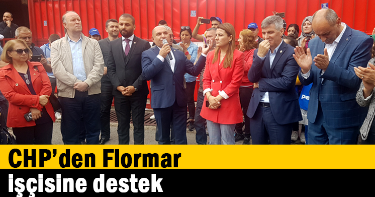 CHP’den Flormar işçisine destek