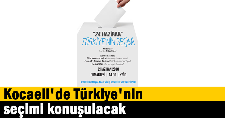 Kocaeli’de Türkiye’nin seçimi konuşulacak