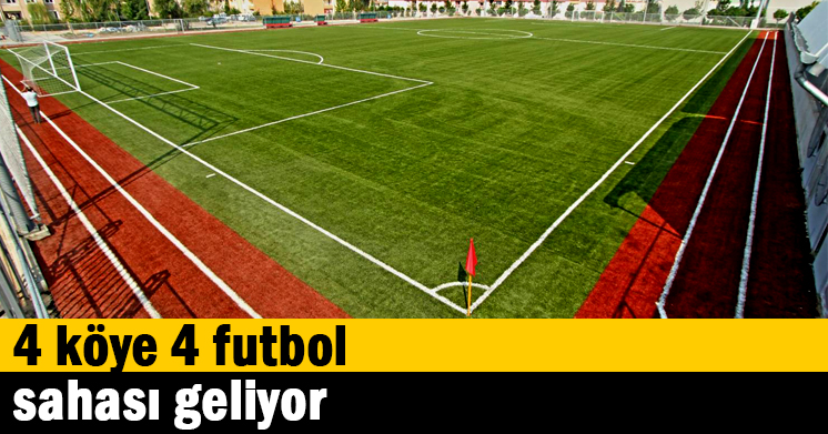 4 köye 4 futbol sahası geliyor