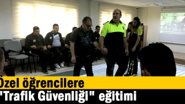 Özel öğrencilere “Trafik Güvenliği” eğitimi