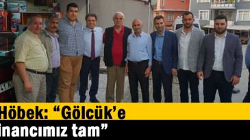 Höbek: “Gölcük’e inancımız tam”