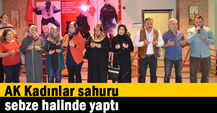 AK Kadınlar sahuru sebze halinde yaptı