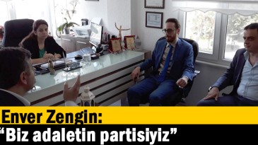 Zengin: “Biz adaletin partisiyiz”