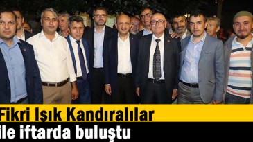 Fikri Işık Kandıralılar ile iftarda buluştu
