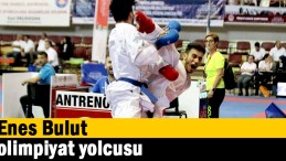 Enes Bulut olimpiyat yolcusu