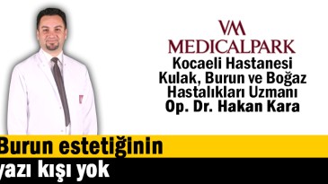 Burun estetiğinin yazı kışı yok