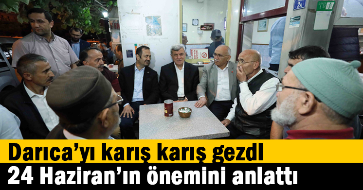   Darıca’yı karış karış gezdi, 24 Haziran’ın önemini anlattı