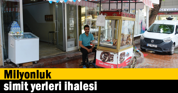 Milyonluk simit yerleri ihalesi