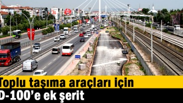 Toplu taşıma araçları için D-100’e ek şerit
