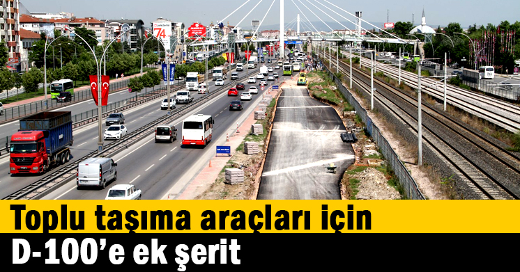 Toplu taşıma araçları için D-100’e ek şerit
