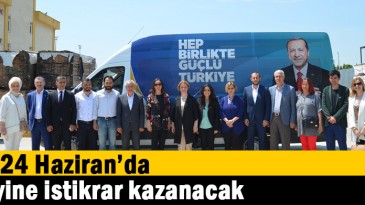 24 Haziran’da yine istikrar kazanacak