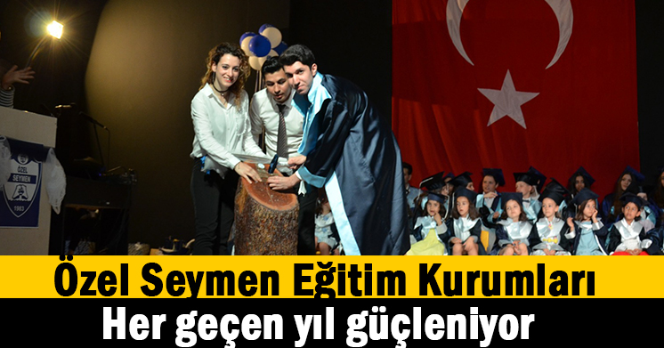 Özel Seymen’de muhteşem mezuniyet töreni