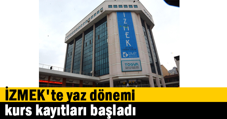 İZMEK’te yaz dönemi kurs kayıtları başladı