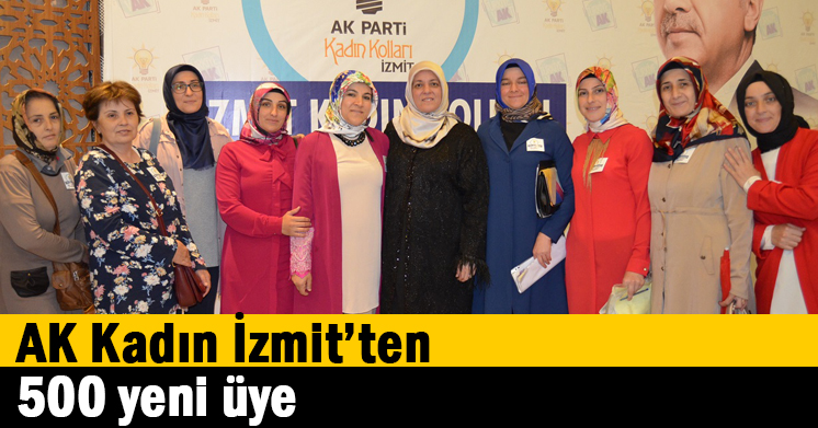   AK Kadın İzmit’ten 500 yeni üye