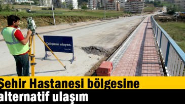 Şehir Hastanesi bölgesine alternatif ulaşım  
