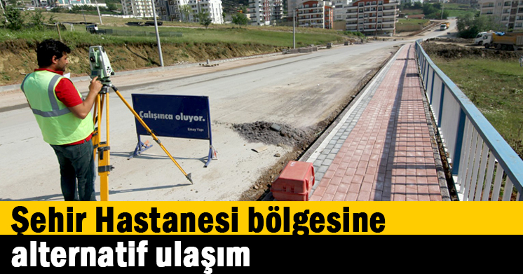 Şehir Hastanesi bölgesine alternatif ulaşım  