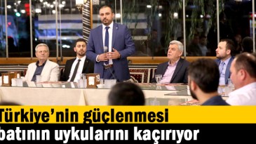 Türkiye’nin güçlenmesi, batının uykularını kaçırıyor  