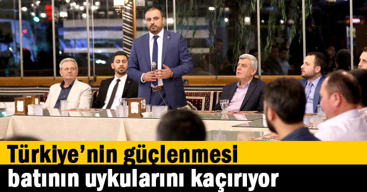 Türkiye’nin güçlenmesi, batının uykularını kaçırıyor  