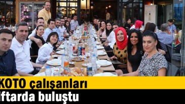 KOTO çalışanları iftarda buluştu