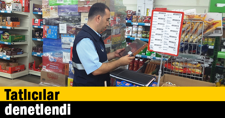 Tatlıcılar denetlendi
