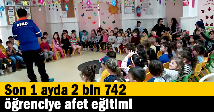 Son 1 ayda 2 bin 742 öğrenciye afet eğitimi