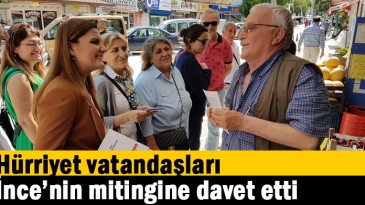 Hürriyet’ten Derince ve İzmit’te vatandaşları İnce’nin mitingine davet etti