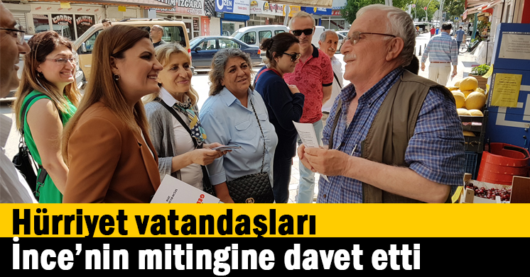 Hürriyet’ten Derince ve İzmit’te vatandaşları İnce’nin mitingine davet etti