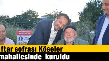 İftar sofrası Köseler mahallesinde  kuruldu