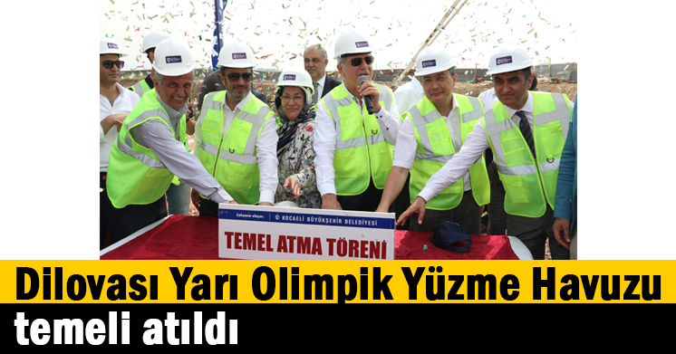 Dilovası Yarı Olimpik Yüzme Havuzu temeli atıldı