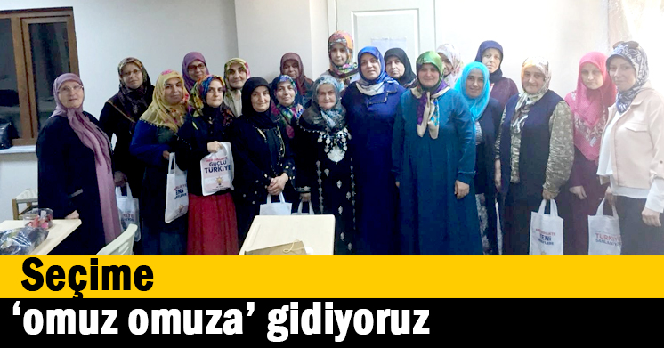 Seçime ‘omuz omuza’ gidiyoruz