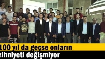   100 yıl da geçse onların zihniyeti değişmiyor  