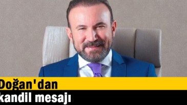 Doğan’dan kandil mesajı