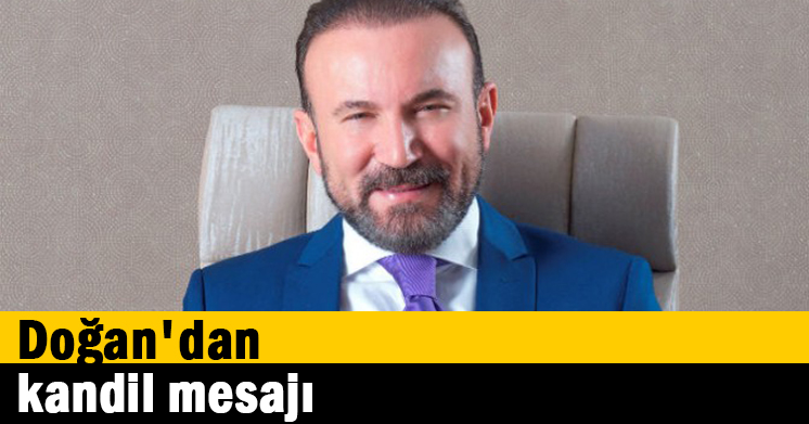 Doğan’dan kandil mesajı