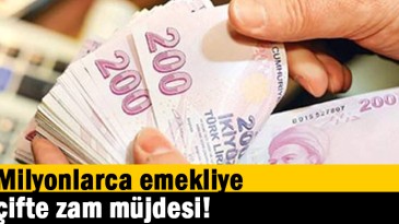 Milyonlarca emekliye çifte zam müjdesi!