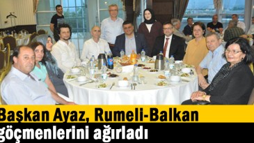 Başkan Ayaz, Rumeli-Balkan Göçmenlerini Ağırladı