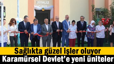 Karamürsel Devlet’te yeni üniteler hizmete girdi