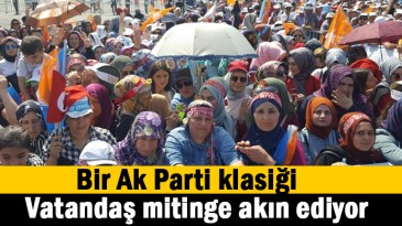 Vatandaş mitinge akın ediyor