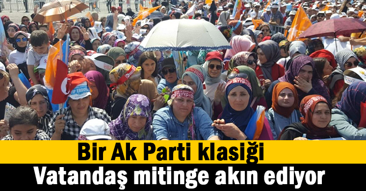Vatandaş mitinge akın ediyor