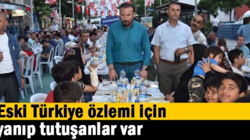 Eski Türkiye özlemi için yanıp tutuşanlar var
