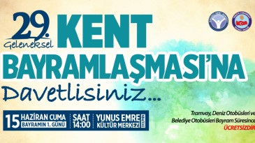 29, geleneksel kent bayramlaşmasında buluşalım