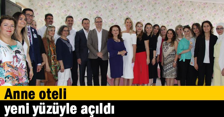 Anne oteli yeni yüzüyle açıldı
