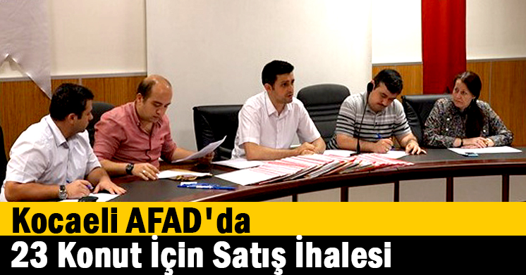 Kocaeli AFAD’da 23 Konut İçin Satış İhalesi