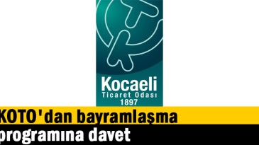 KOTO’dan bayramlaşma programına davet