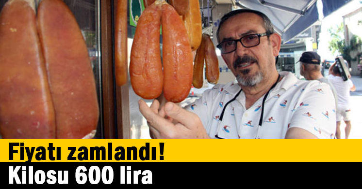 Fiyatı zamlandı! Kilosu 600 lira